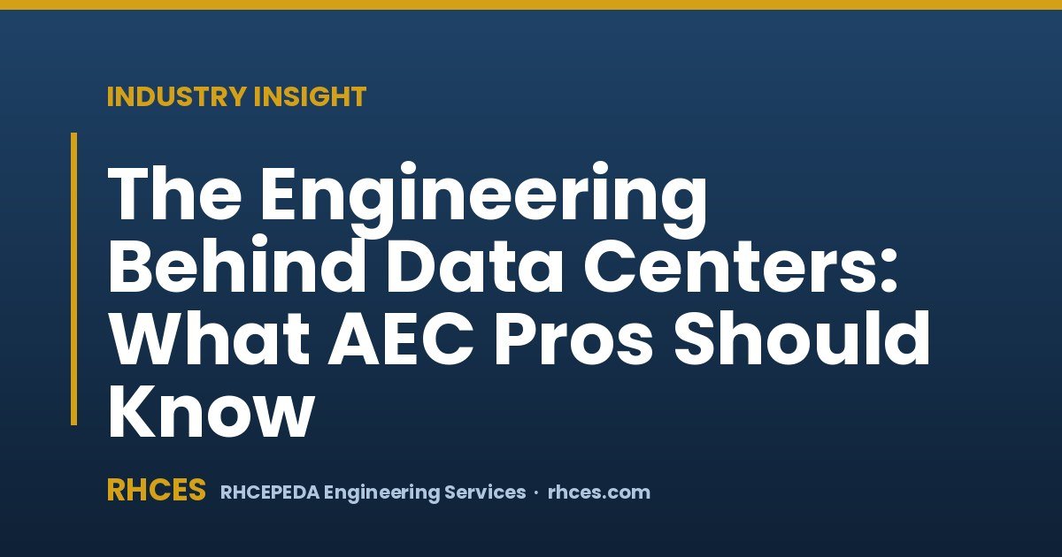 The Engineering Behind Data Centers: What AEC Pros Should Know