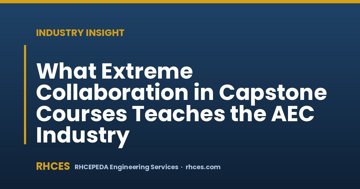 What Extreme Collaboration in Capstone Courses Teaches the AEC Industry