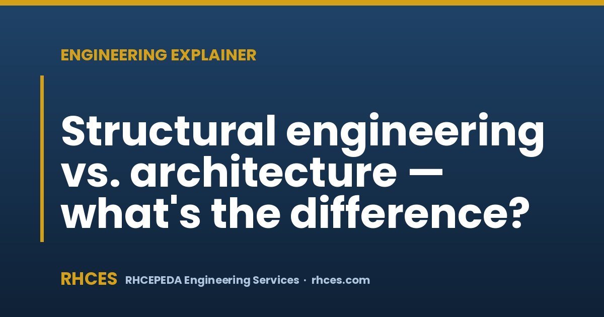 Structural engineering vs. architecture &mdash; what's the difference?